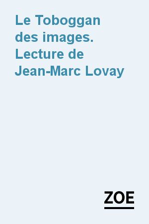 Le Toboggan des images. Lecture de Jean-Marc Lovay
