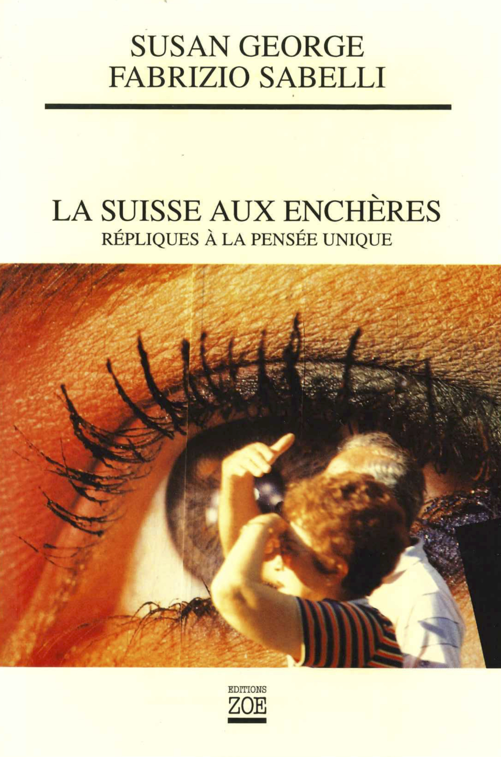 La Suisse aux enchères. Répliques à la pensée unique