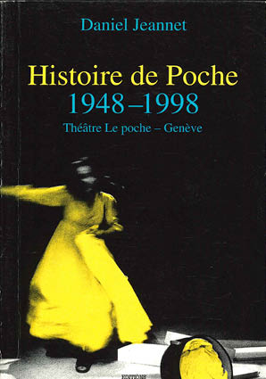 Histoire de poche. Théâtre de Poche 1948, Théâtre Le poche-Genève 1998