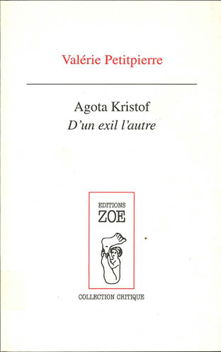 Agota Kristof. D’un exil l’autre