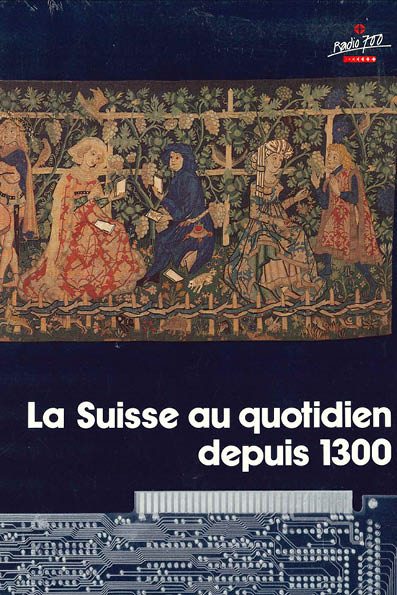 La Suisse au quotidien depuis 1300