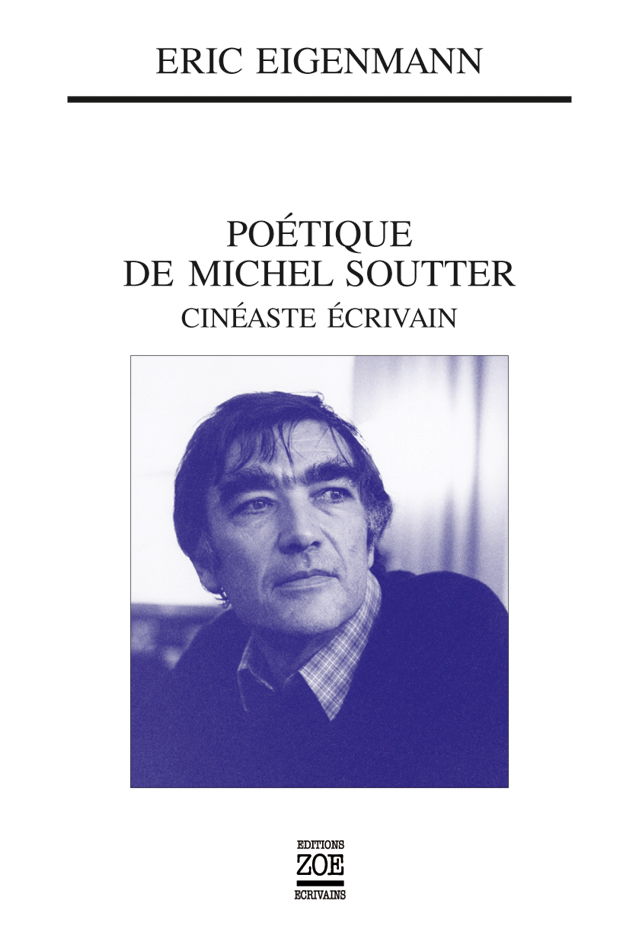 Poétique de Michel Soutter. Cinéaste écrivain